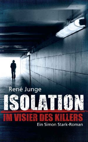 [Simon Stark 05] • Isolation · Im Visier des Killers